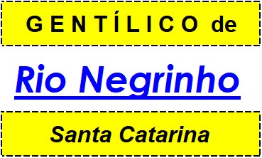 Gentílico da Cidade Rio Negrinho