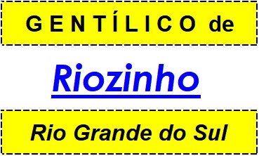 Gentílico da Cidade Riozinho