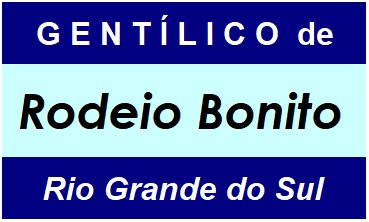 Gentílico da Cidade Rodeio Bonito