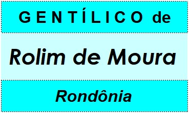 Gentílico da Cidade Rolim de Moura