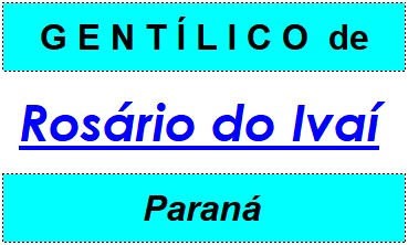 Gentílico da Cidade Rosário do Ivaí