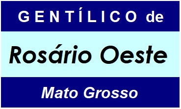 Gentílico da Cidade Rosário Oeste