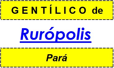 Gentílico da Cidade Rurópolis