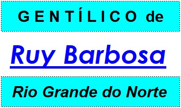 Gentílico da Cidade Ruy Barbosa