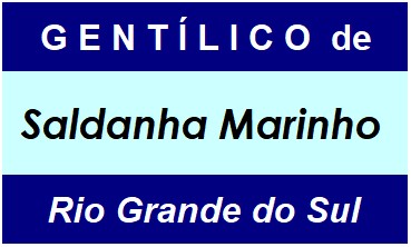 Gentílico da Cidade Saldanha Marinho