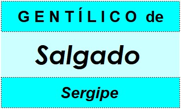 Gentílico da Cidade Salgado