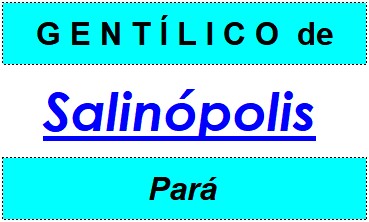 Gentílico da Cidade Salinópolis