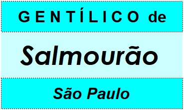 Gentílico da Cidade Salmourão