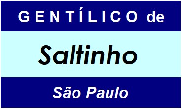 Gentílico da Cidade Saltinho