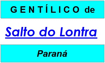 Gentílico da Cidade Salto do Lontra