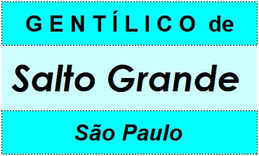 Gentílico da Cidade Salto Grande