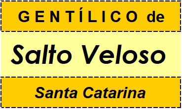 Gentílico da Cidade Salto Veloso