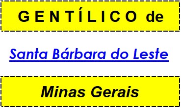 Gentílico da Cidade Santa Bárbara do Leste