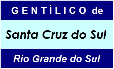 Gentílico da Cidade Santa Cruz do Sul