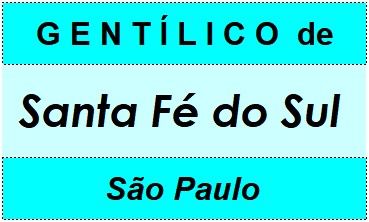 Gentílico da Cidade Santa Fé do Sul