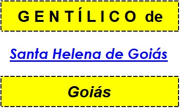 Gentílico da Cidade Santa Helena de Goiás