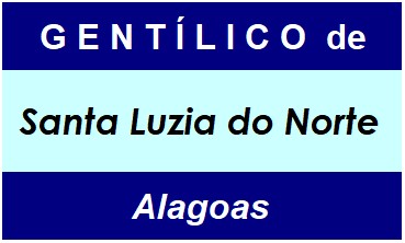 Gentílico da Cidade Santa Luzia do Norte