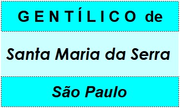 Gentílico da Cidade Santa Maria da Serra