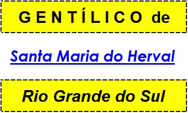 Gentílico da Cidade Santa Maria do Herval