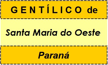 Gentílico da Cidade Santa Maria do Oeste