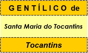 Gentílico da Cidade Santa Maria do Tocantins