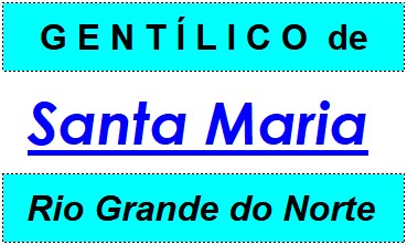 Gentílico da Cidade Santa Maria