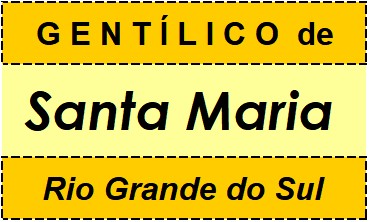 Gentílico da Cidade Santa Maria