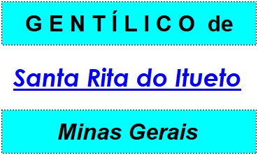 Gentílico da Cidade Santa Rita do Itueto