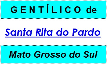 Gentílico da Cidade Santa Rita do Pardo