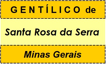 Gentílico da Cidade Santa Rosa da Serra