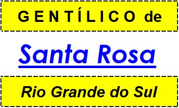 Gentílico da Cidade Santa Rosa