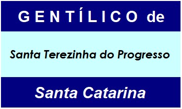 Gentílico da Cidade Santa Terezinha do Progresso