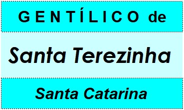 Gentílico da Cidade Santa Terezinha