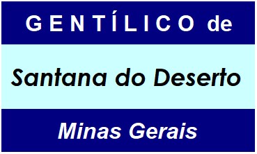 Gentílico da Cidade Santana do Deserto