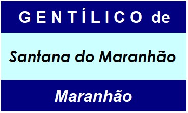 Gentílico da Cidade Santana do Maranhão