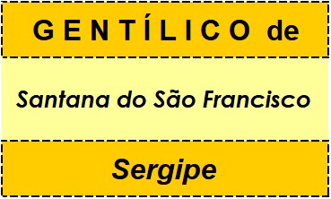 Gentílico da Cidade Santana do São Francisco