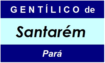 Gentílico da Cidade Santarém