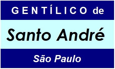 Gentílico da Cidade Santo André