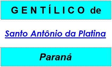 Gentílico da Cidade Santo Antônio da Platina