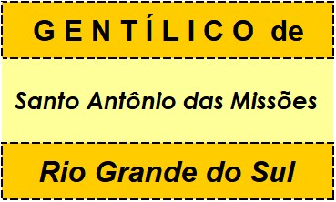 Gentílico da Cidade Santo Antônio das Missões