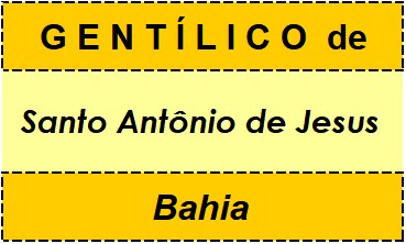 Gentílico da Cidade Santo Antônio de Jesus