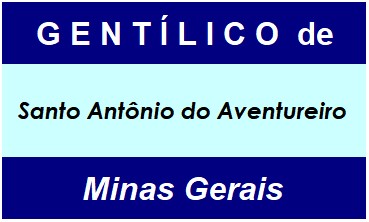 Gentílico da Cidade Santo Antônio do Aventureiro