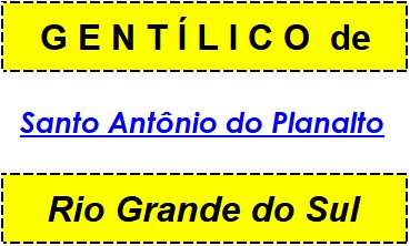 Gentílico da Cidade Santo Antônio do Planalto