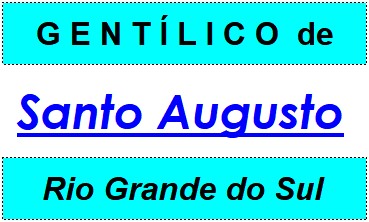 Gentílico da Cidade Santo Augusto