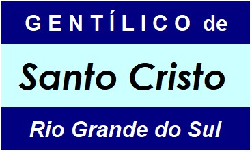 Gentílico da Cidade Santo Cristo