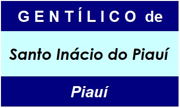 Gentílico da Cidade Santo Inácio do Piauí