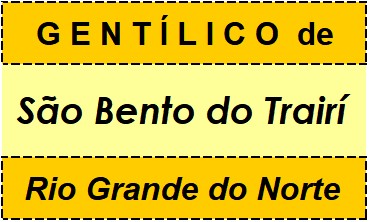 Gentílico da Cidade São Bento do Trairí