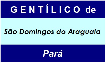 Gentílico da Cidade São Domingos do Araguaia