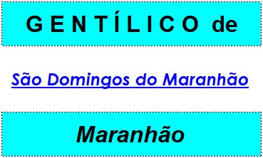 Gentílico da Cidade São Domingos do Maranhão