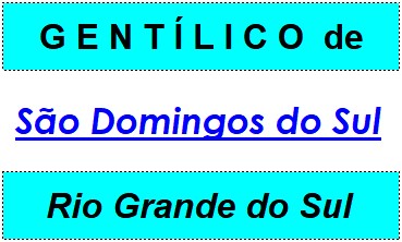 Gentílico da Cidade São Domingos do Sul